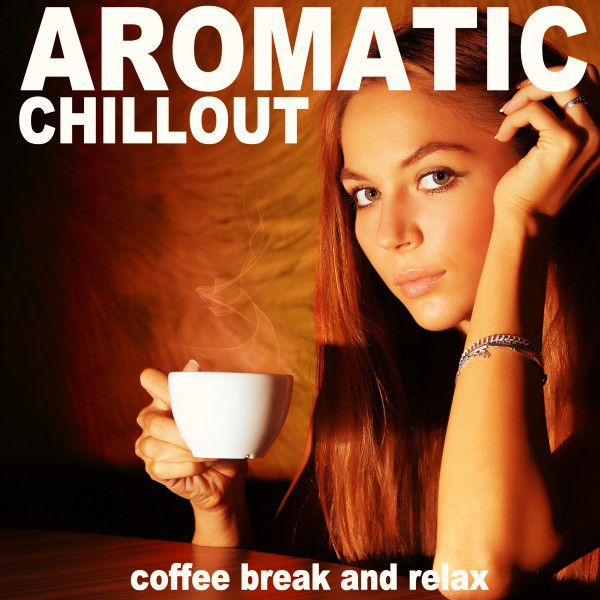 Aromatic Chillout (Coffee Break and Relax) cover art