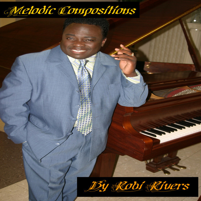 Melodic Compositions By Robi Rivers - Album by Robi Rivers | Spotify
