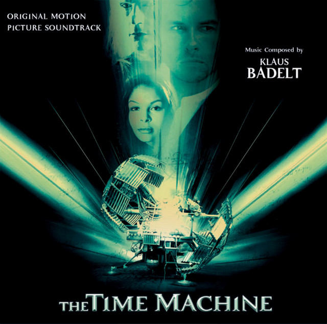 The Time Machine - Album by Klaus Badelt | Spotify