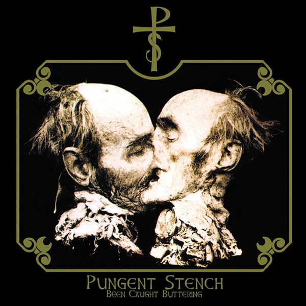 Been caught buttering - Album by Pungent Stench | Spotify