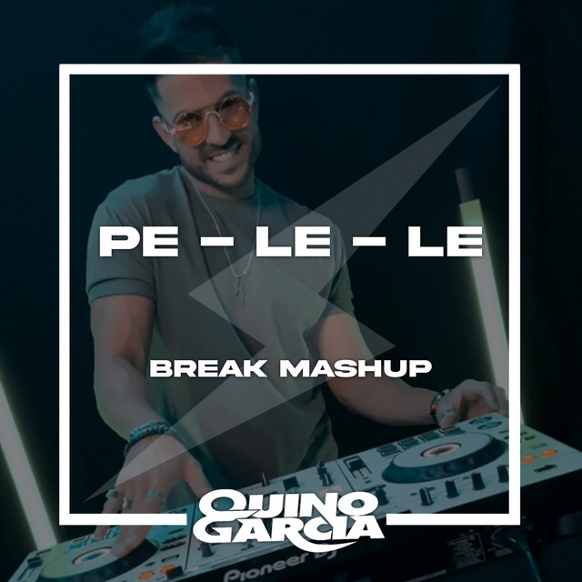 Pe-le-le - Break Mashup