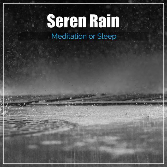 #15 Serene Rain Sounds for Meditation or Sleep cover art