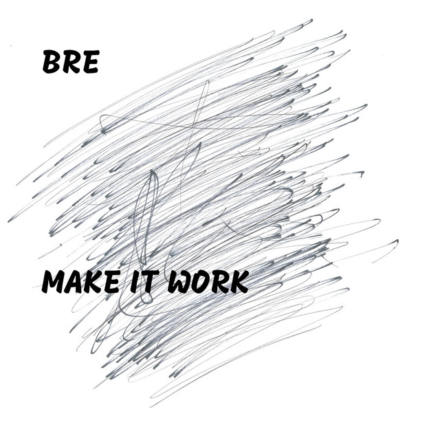 Make It Work - Single by Bre' | Spotify