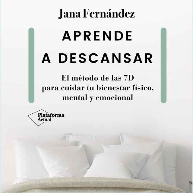 Aprende a descansar (El método de las 7D para cuidar tu bienestar físico, mental y emocional) cover art