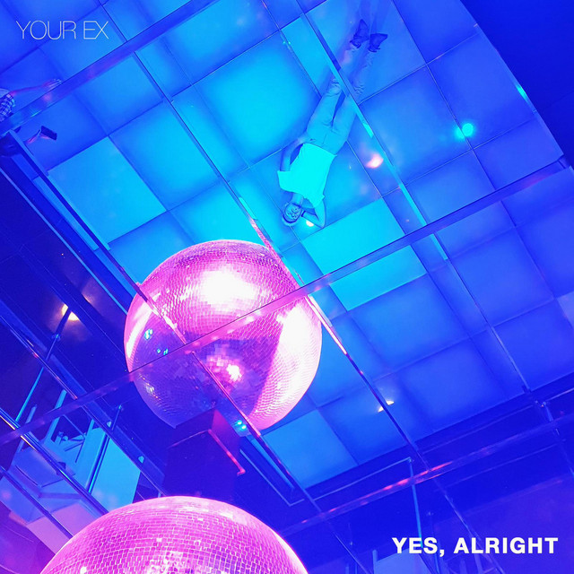 Cover art: Yes, Alright — Your EX