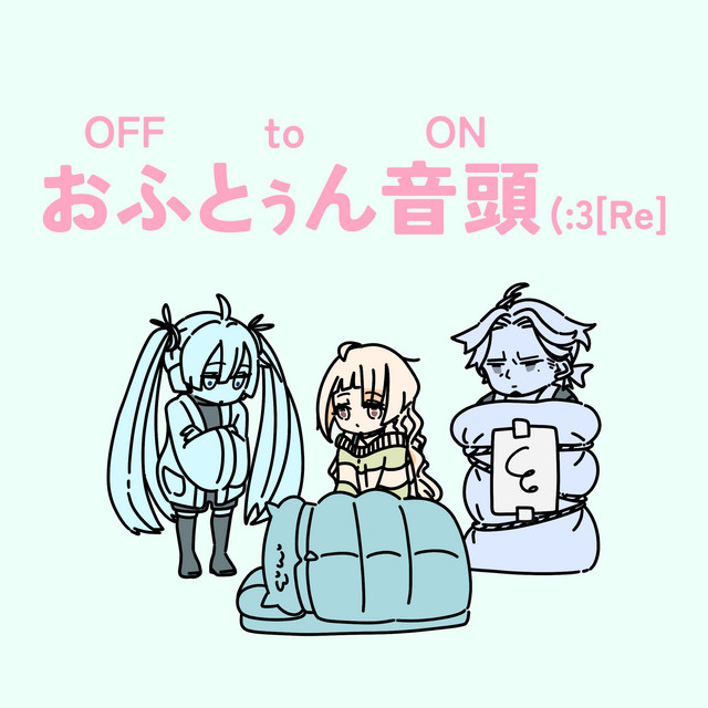 OFF to ON (:3 [Re] [feat. HATSUNE MIKU, Chis-A & FRIMOMEN]
