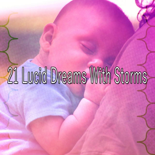 21 Lucid Dreams With Storms - Album by Rain for Deep Sleep | Spotify