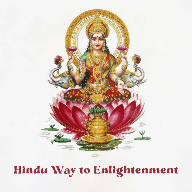 Hindu Way to Enlightenment: Music for Spiritual Meditation and Traditional Healing Yoga