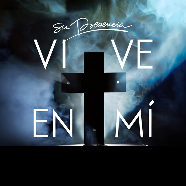 Vive en Mí by Su Presencia