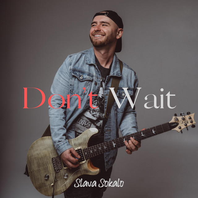 Обкладинка: Don't Wait — Slava Sokalo