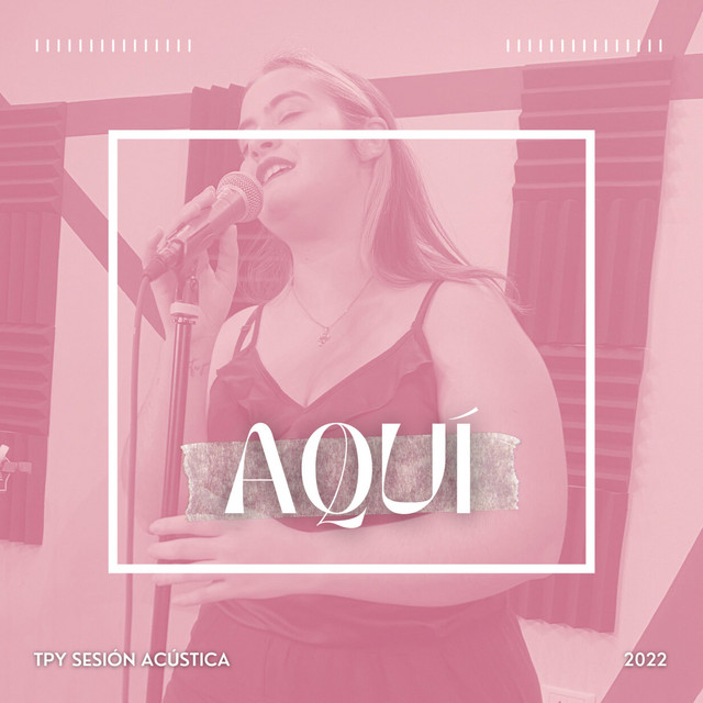 Aquí (TPY Sessions 2022) - Live Version