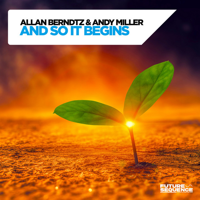 Allan Berndtz, Andy Miller – And so It Begins - Extended Mix