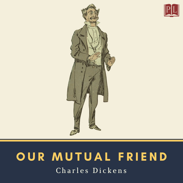 our-mutual-friend-audiobook-by-charles-dickens-spotify