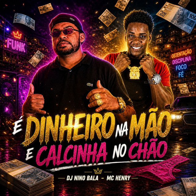 E DINHEIRO NA MÃO , E CALCINHA CHÃO