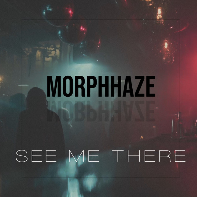 Cover art: See Me There — Morphhaze