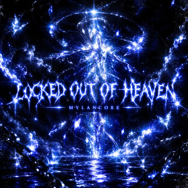 LOCKED OUT OF HEAVEN X MYLANCORE