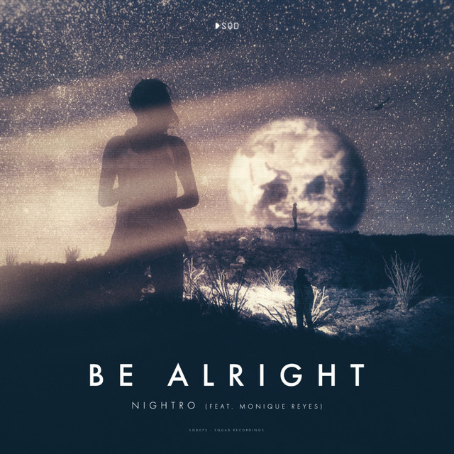 Nightro, Monique Reyes – Be Alright