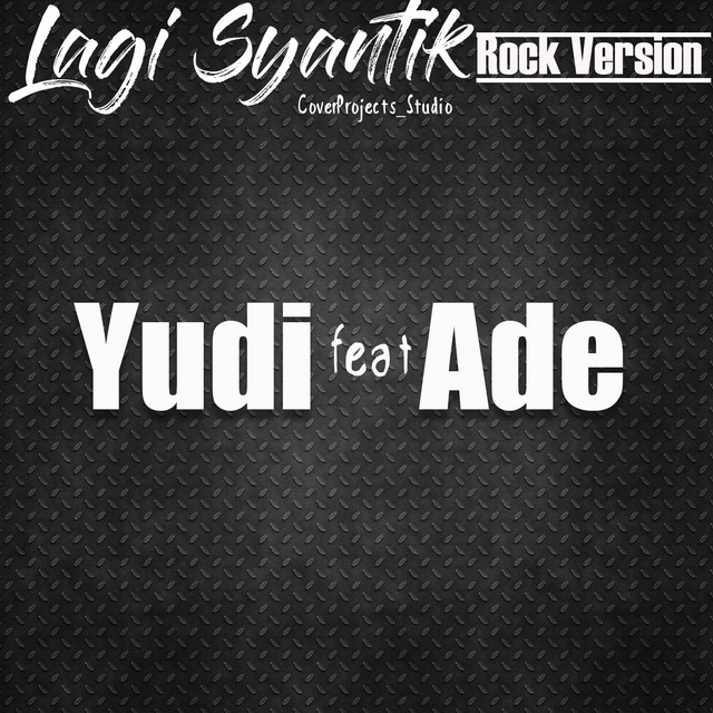 Lagi Syantik Feat Ade Rock Cover Version Single By Yudi Spotify