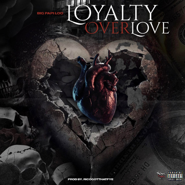 Loyalty Over Love - Single by Big Papi Loo | Spotify