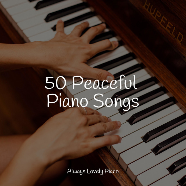 50 Peaceful Piano Songs Album by RPM (Relaxing Piano Music) Spotify