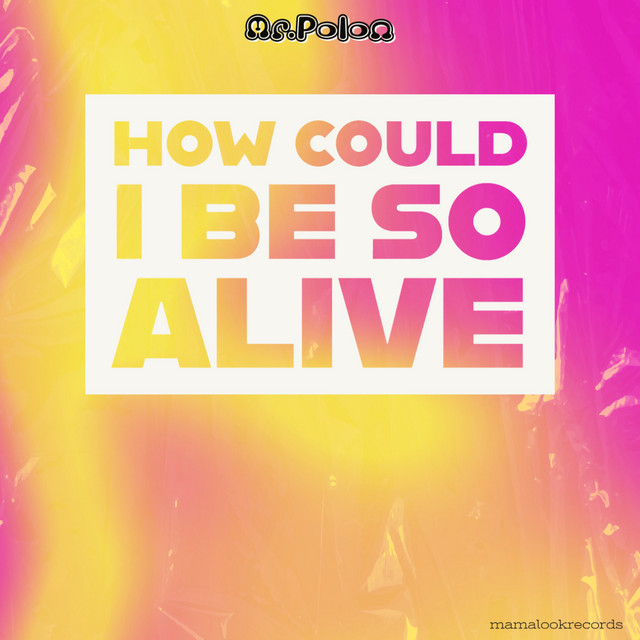 How Could I Be So Alive cover art