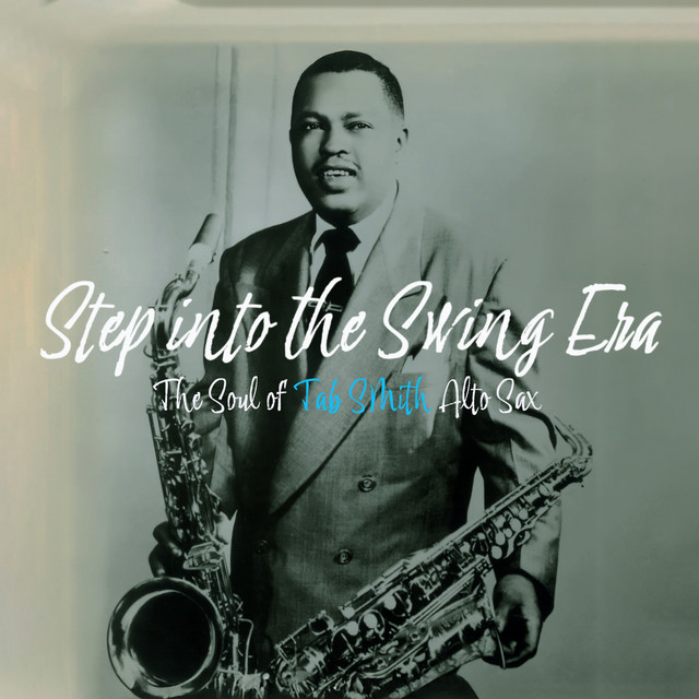 Step into the Swing Era - The Soul of Tab Smith Alto Sax cover art