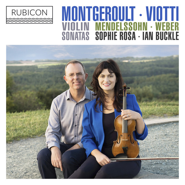 Montgeroult, Viotti, Weber & Mendelssohn: Violin Sonatas