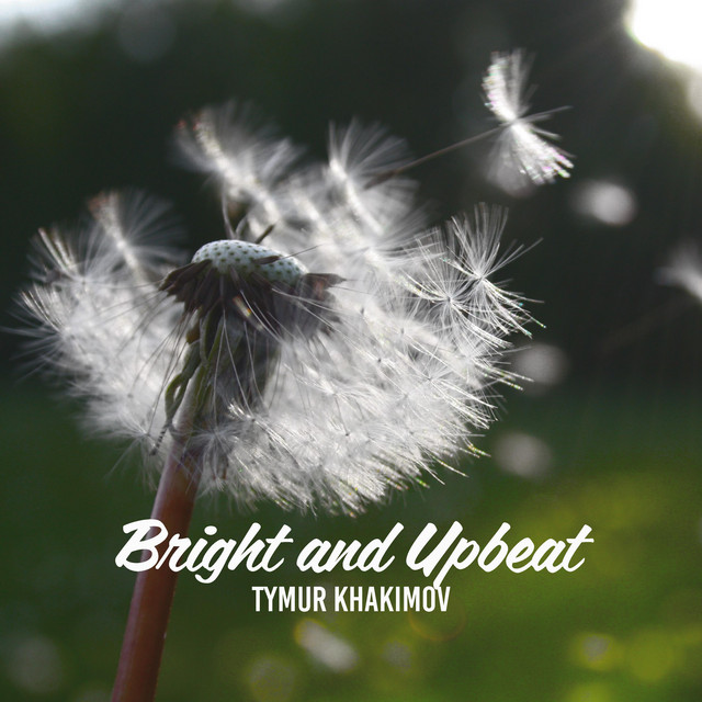 Cover art for Tymur Khakimov — Bright and Upbeat