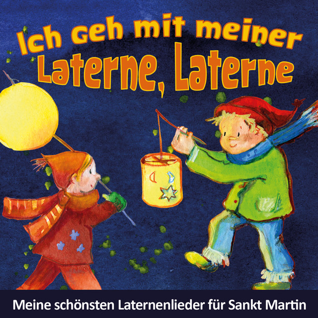 Ich geh mit meiner Laterne, Laterne - Meine schönsten Laternenlieder für Sankt Martin cover art