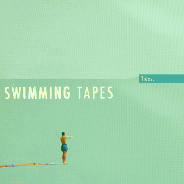 Tides - Swimming Tapes