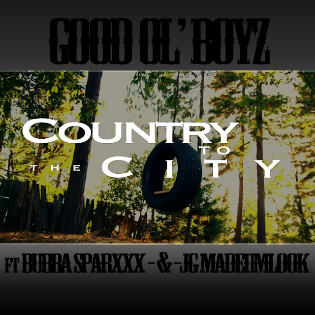 Country to the City (feat. Bubba Sparxxx & Jg MadeUmLook)