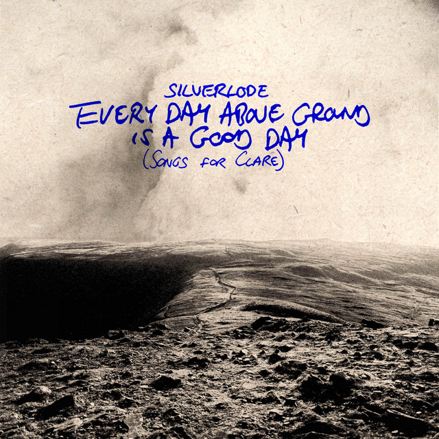 Every Day Above Ground Is A Good Day (Songs For Clare) cover art