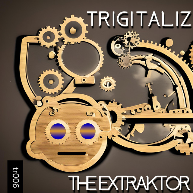 Trigitaliz – The Extraktor