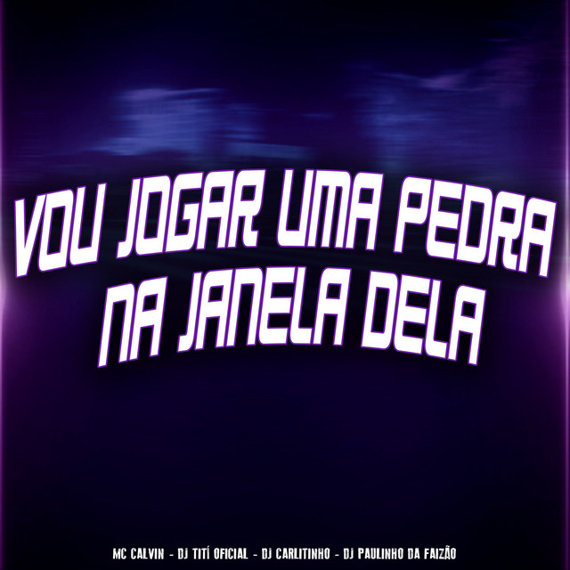 Vou Jogar Uma Pedra Na Janela Dela