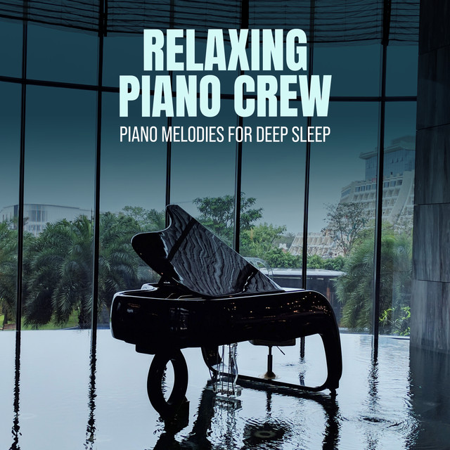 Relaxing Piano Crew: Piano Melodies for Deep Sleep - Album by Relaxing ...