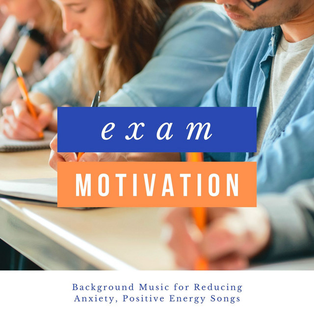 Exam Motivation: Background Music for Reducing Anxiety, Positive Energy Songs cover art