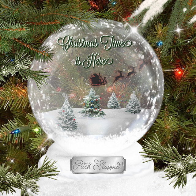 Christmas Time Is Here - Single by Pitch Slapped | Spotify