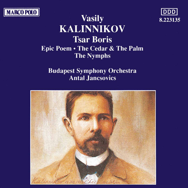 Kalinnikov: Tsar Boris / Epic Poem / The Nymphs