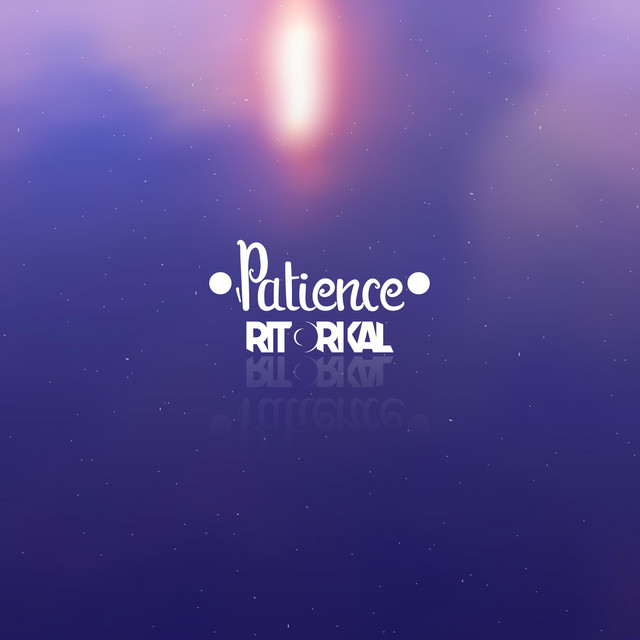 Patience - Single by Ritorikal | Spotify
