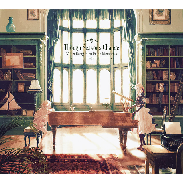 Animation "Violet Evergarden" Piano Arrange Album: Though Seasons Change-Violet Evergarden Piano Memories- cover art