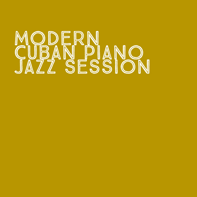 Modern Cuban Piano Jazz Session cover art