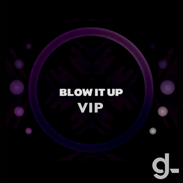 Blow It Up VIP