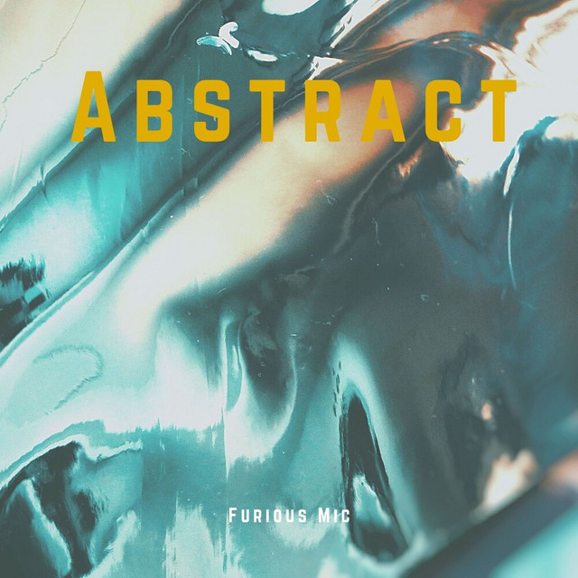 Abstract - Album by Furious Mic | Spotify