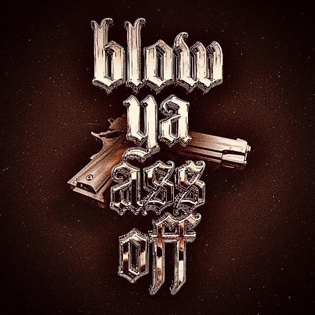 BLOW YA ASS OFF album image