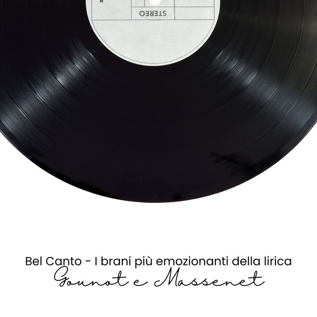 Bel Canto - I brani più emozionanti della lirica (Gounot e Massenet) cover