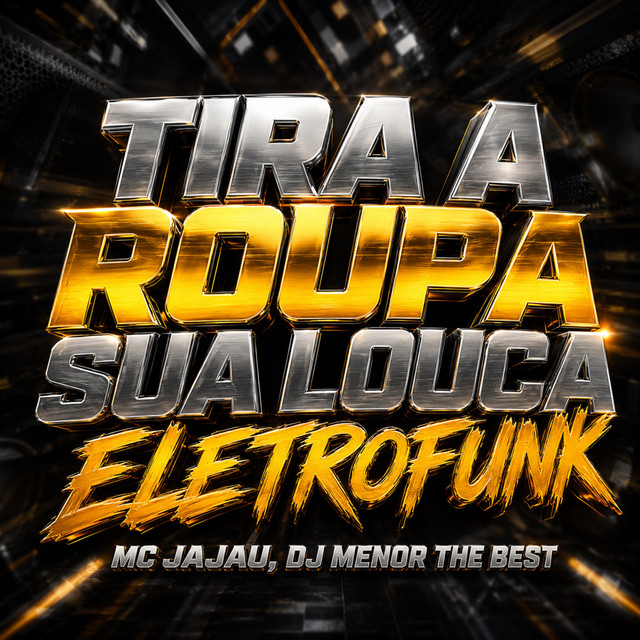  – TIRA A ROUPA SUA LOUCA ELETROFUNK