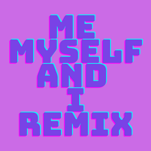 Me Myself And I - Remix