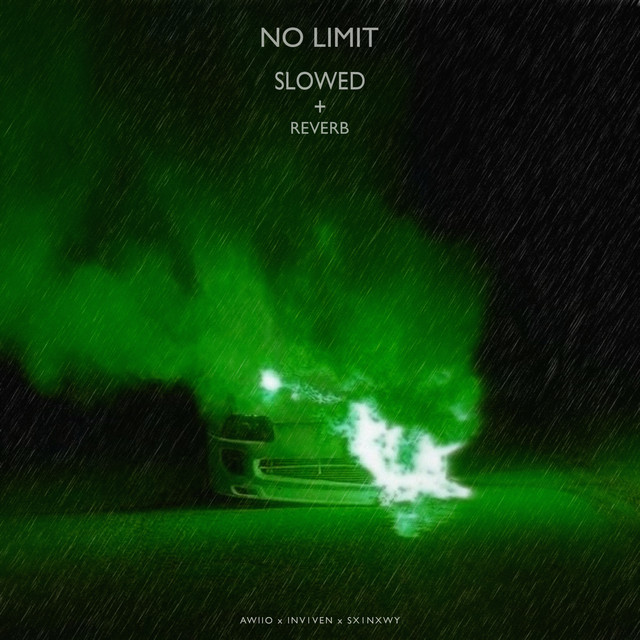 No Limit (Slowed + Reverb)