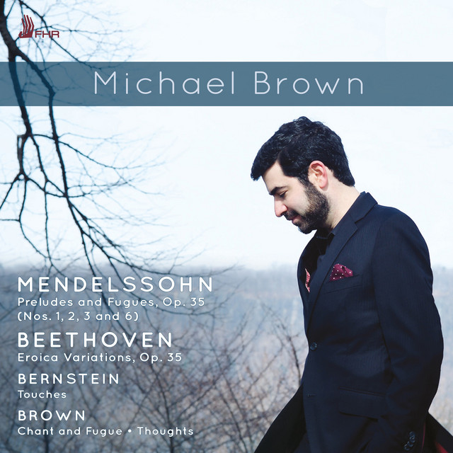 Mendelssohn, Bernstein, Brown & Beethoven: Works for Piano