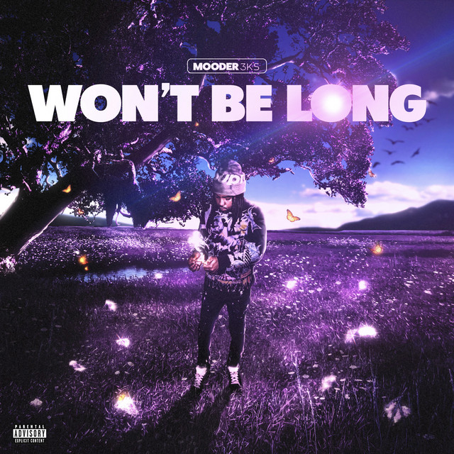 Won’t Be Long - Album by Mooder 3ks | Spotify